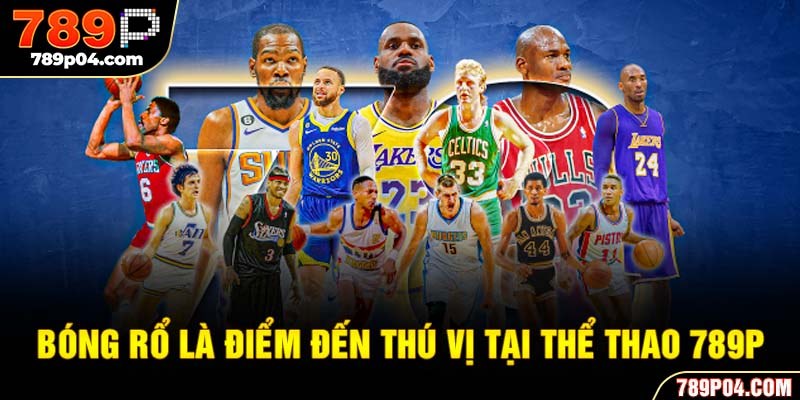 Bóng rổ là điểm đến thú vị tại thể thao 789P