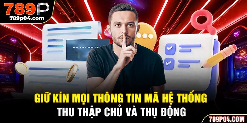 Giữ kín mọi thông tin mã hệ thống thu thập chủ và thụ động