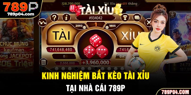 Kinh nghiệm bắt kèo tài xỉu tại nhà cái 789P