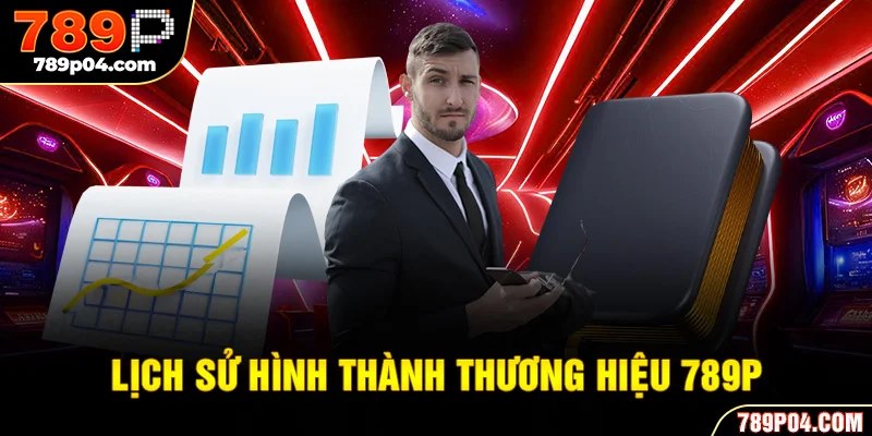 Lịch sử hình thành thương hiệu 789P