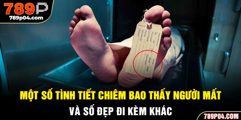 Một số tình tiết chiêm bao thấy người mất và số đẹp đi kèm khác