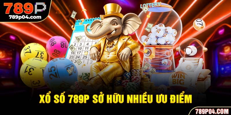 Xổ số 789P sở hữu nhiều ưu điểm